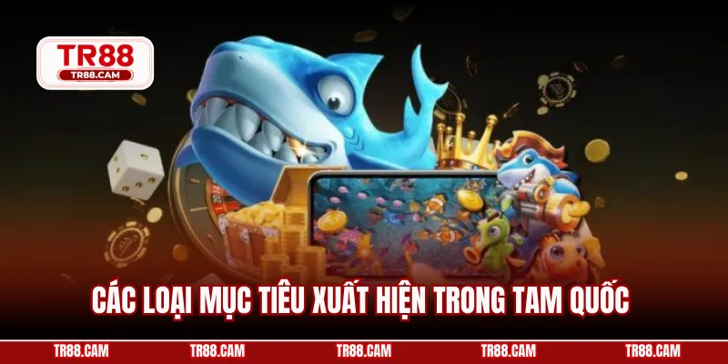 Các loại mục tiêu xuất hiện trong Tam Quốc